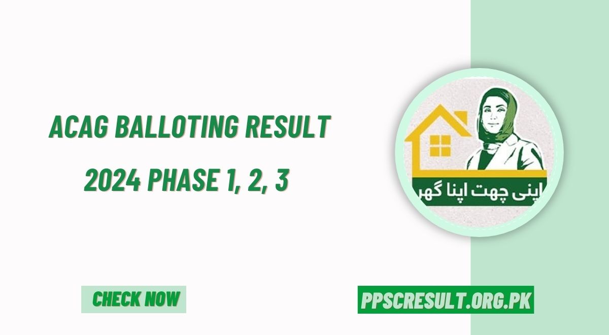 ACAG Balloting Result 2024 Phase 1, 2, 3 Check Online @acag.punjab.gov.pk