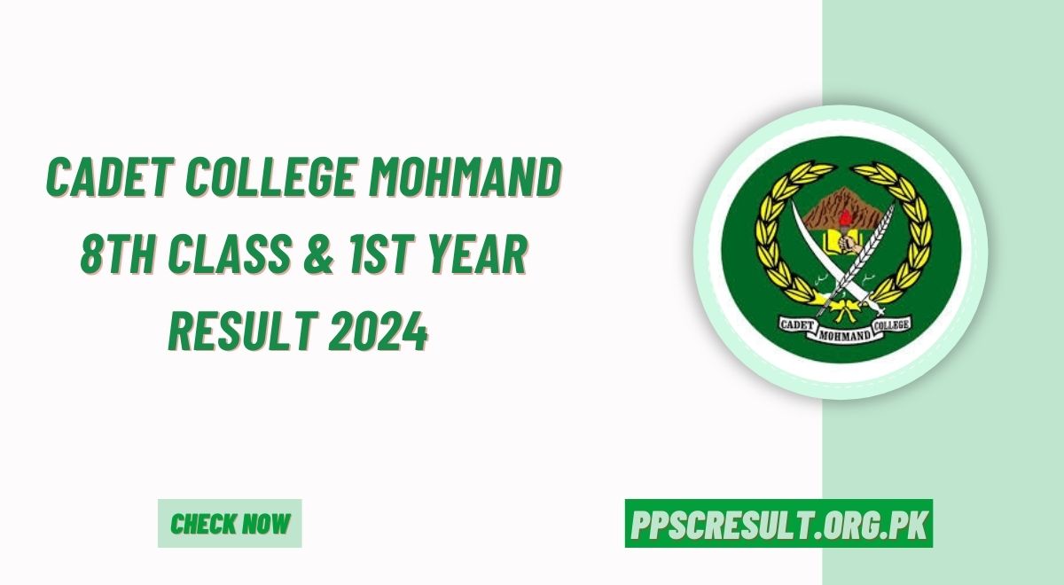 Cadet College Mohmand 8th Class & 1st Year Result 2024 Announced