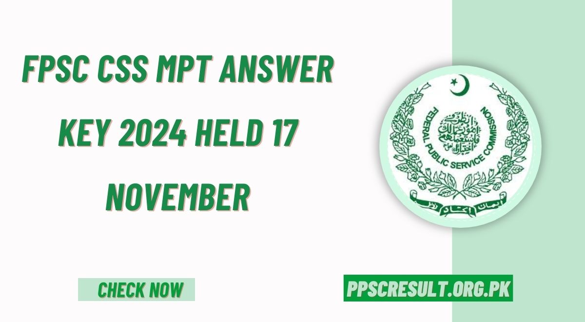 FPSC CSS MPT Answer Key 2024 Download Test Held 17 November