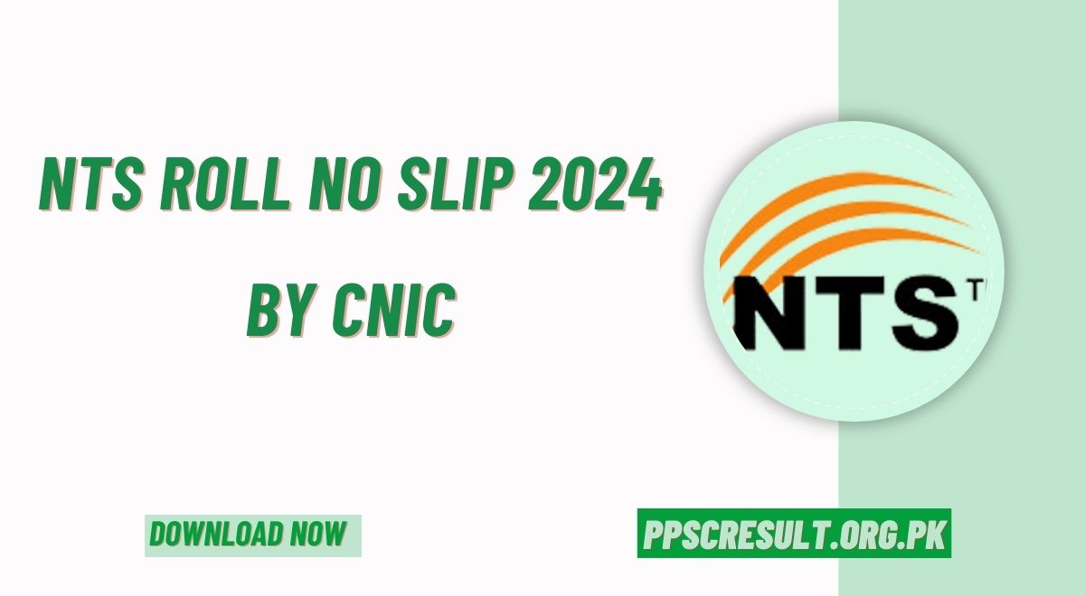 NTS Roll No Slip 2024 PDF Download By CNIC