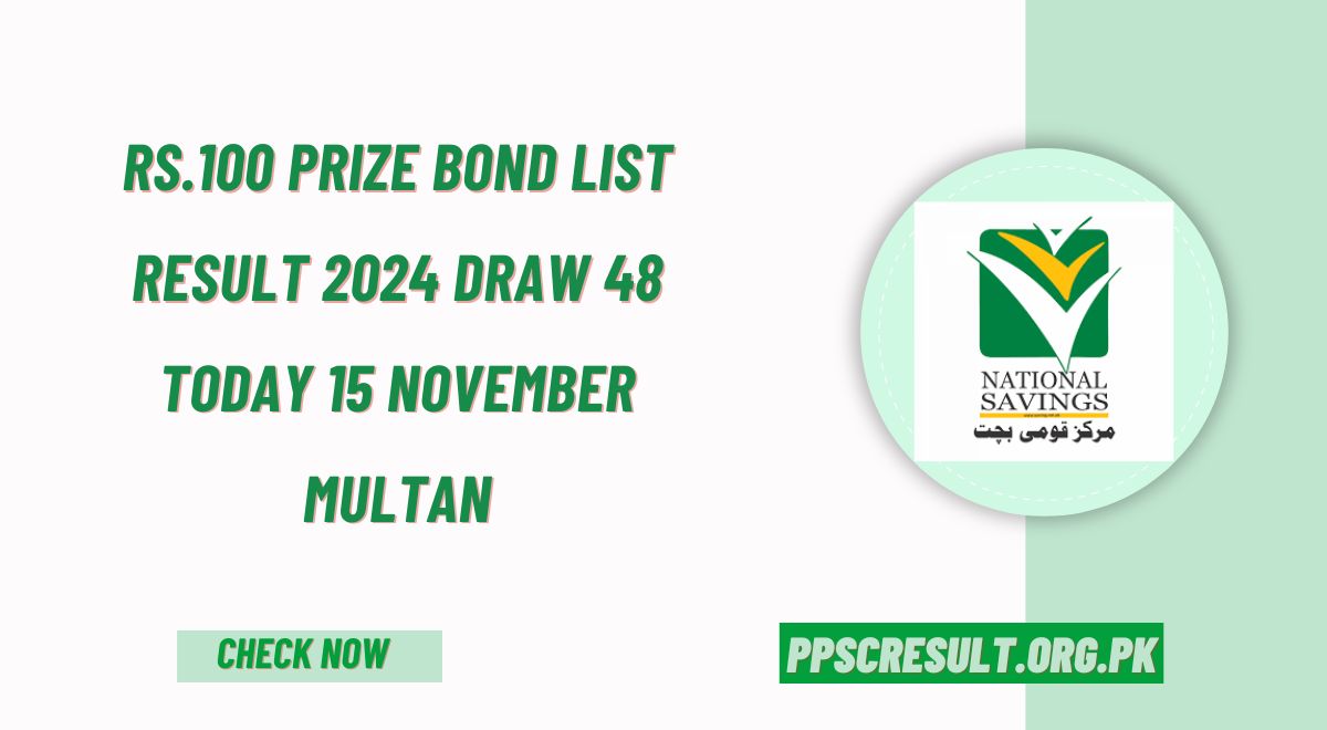 Rs.100 Prize Bond List Result 2024 Draw 48 Today 15 November Multan